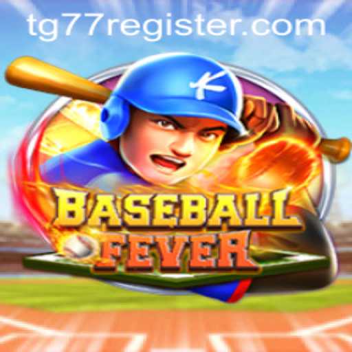 Unlocking the Thrills of BaseballFever: An In-Depth Look at the TG77 Register