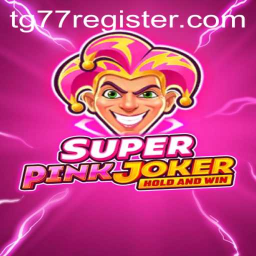 SuperPinkJoker: A Revolutionary Game Experience with TG77 Register